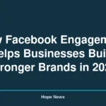 How Facebook Engagement Helps Businesses Build Stronger Brands in 2026