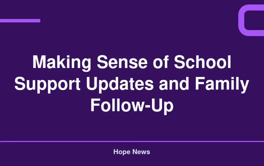 Making Sense of School Support Updates and Family Follow-Up